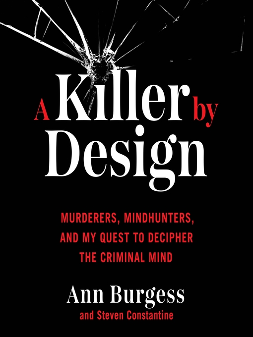 Title details for A Killer by Design by Ann Wolbert Burgess - Available